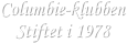 Columbie-klubben
Stiftet i 1978